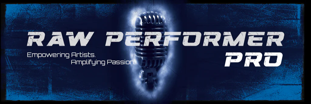 RAW Performer Pro — Empowering Artists. Amplifying Passion.